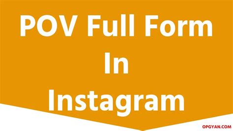 pov full form on instagram|What does POV mean on Instagram, Uses, Examples。